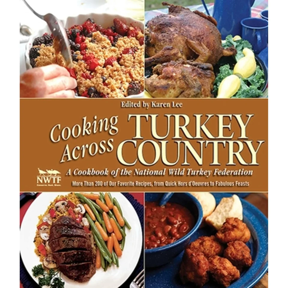 Select Pure Pre-Owned Cooking Across Turkey Country: More Than 200 of Our Favorite Recipes, from Quick Hors d (Hardcover 9781620875827) by Karen Lee